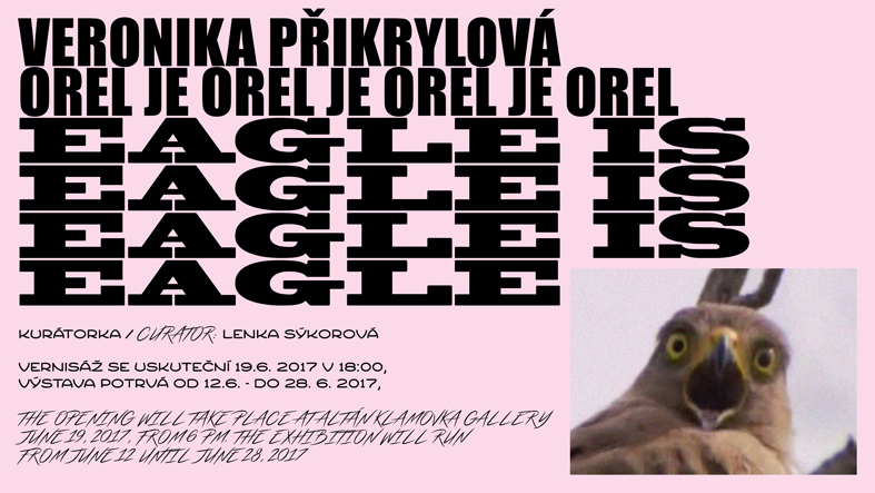 Veronika Přikrylová: OREL JE OREL JE OREL JE OREL